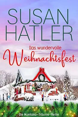 E-Book (epub) Das wundervolle Weihnachtsfest (Montana-Träume, #8) von Susan Hatler