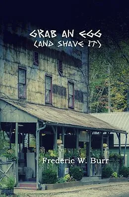 E-Book (epub) Grab an Egg (and shave it) von Frederic W. Burr