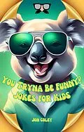 E-Book (epub) You Tryna Be Funny? Jokes for Kids von Jon Coley