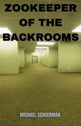E-Book (epub) Backrooms Zookeeper von Michael Schuerman, Fandom Books