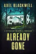 E-Book (epub) Already Gone (Detective McDaniel Thrillers, #4) von Axel Blackwell