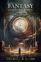 E-Book (epub) Fantasy and Science Fiction Stories Volume 2 (Fantasy and Science Fiction Stories Collection, #3) von Mikkell Khan