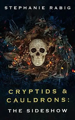 E-Book (epub) Cryptids & Cauldrons: The Sideshow von Stephanie Rabig