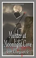 E-Book (epub) Murder at Moonlight Cove von Scott A Ferguson