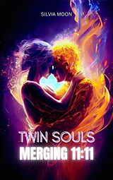 eBook (epub) Twin Souls Merging (Twin Flame Union) de Silvia Moon