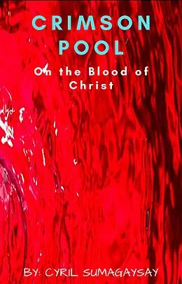 E-Book (epub) Crimson Pool: On the Blood of Christ von Cyril Sumagaysay