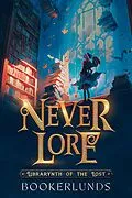 E-Book (epub) Librarynth of the Lost (Never Lore, #2) von Bookerlunds