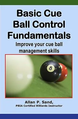 E-Book (epub) Basic Cue Ball Control Fundamentals von Allan P. Sand