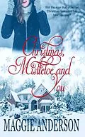 E-Book (epub) Christmas, Mistletoe and You von Maggie Anderson
