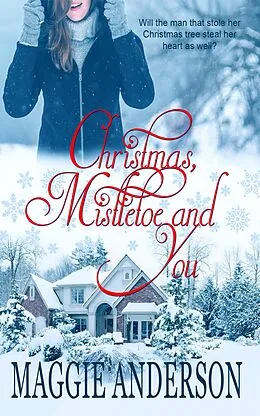 E-Book (epub) Christmas, Mistletoe and You von Maggie Anderson
