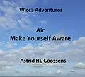 E-Book (epub) Air - Make Yourself Aware (Wicca Adventures, #3) von Astrid Hl Goossens