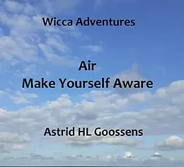 E-Book (epub) Air - Make Yourself Aware (Wicca Adventures, #3) von Astrid Hl Goossens