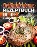 E-Book (epub) Heißluftfritteuse Rezeptbuch: 1000 Tage leckeren gesunden, schnellen und preiswerten Heißluftfritteuse Rezepten für die ganze Familie von Marcel Oster