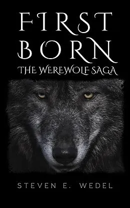 E-Book (epub) First Born (Werewolf Saga, #4) von Steven E. Wedel