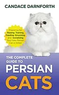 E-Book (epub) The Complete Guide to Persian Cats von Candace Darnforth