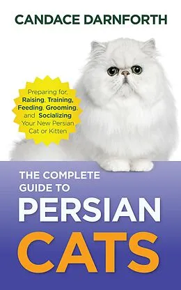 E-Book (epub) The Complete Guide to Persian Cats von Candace Darnforth