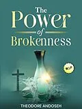 E-Book (epub) The Power of Brokenness (Other Titles, #21) von Theodore Andoseh