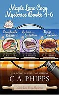 E-Book (epub) Maple Lane Cozy Mysteries Books 4 - 6 (Maple Lane Mysteries) von C. A. Phipps