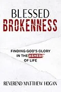 E-Book (epub) Blessed Brokenness von Reverend Matthew Hogan