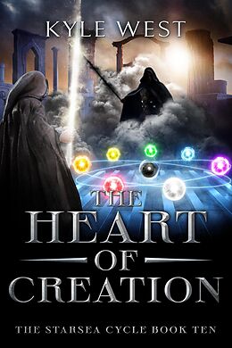 eBook (epub) The Heart of Creation (The Starsea Cycle, #10) de Kyle West