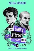E-Book (epub) He Looks So Fine: Part One (Colette International, #3) von Zelda French