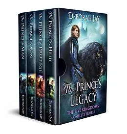 E-Book (epub) The Prince's Legacy. The Five Kingdoms: Complete Series 1 von Deborah Jay