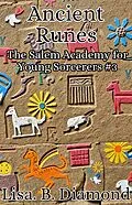 E-Book (epub) Ancient Runes (The Salem Academy for Young Sorcerers, #3) von Lisa B. Diamond