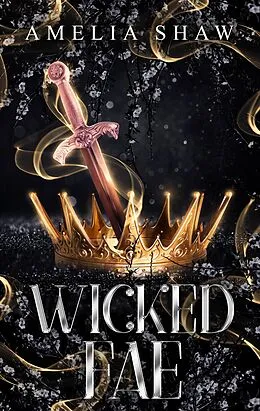 E-Book (epub) Wicked Fae: Complete paranormal romance series von Amelia Shaw