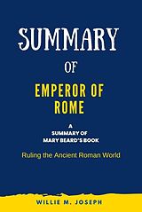 eBook (epub) Summary of Emperor of Rome By Mary Beard: Ruling the Ancient Roman World de Willie M. Joseph