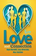 E-Book (epub) Love and Connection (Relationship Rewind) von Rayn Hartmill, Lucy Riverside, Max Fletcher