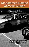 E-Book (epub) Jidoka: The Toyota Principle of Building Quality into the Process (Lean Foundations & Advanced AI Applications Series) von Mohammed Hamed Ahmed Soliman