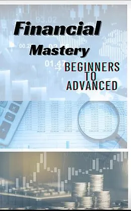 E-Book (epub) Financial mastery | Beginners to Advanced von Ashutosh Tiwari