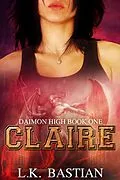 E-Book (epub) Claire (Daimon High) von L. K. Bastian, Laura D. Bastian