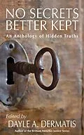 E-Book (epub) Secrets Keep Themselves: An Anthology of Private Whispers von Dayle A. Dermatis