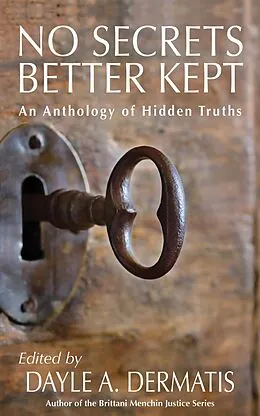 E-Book (epub) Secrets Keep Themselves: An Anthology of Private Whispers von Dayle A. Dermatis