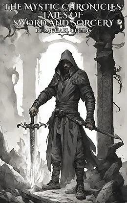 E-Book (epub) The Mystic Chronicles: Tales of Sword and Sorcery von Michael Colins