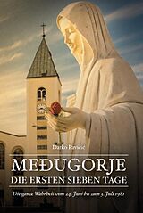 E-Book (epub) Medjugorje - Die ersten sieben Tage von Darko Pavicic