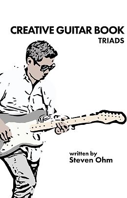 eBook (epub) Creative Guitar Book (Triads) de Steven Ohm