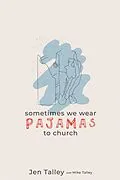 E-Book (epub) Sometimes We Wear Pajamas to Church von Jennifer Talley