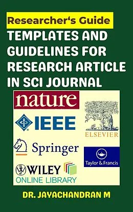 E-Book (epub) Researcher's Guide: Templates and guidelines for Research article in SCI journal von Jayachandran M