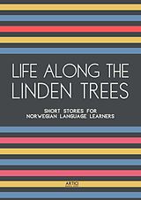 eBook (epub) Life Along The Linden Trees: Short Stories for Norwegian Language Learners de Artici Bilingual Books