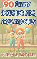 E-Book (epub) 90 Funny Jokes for Kids, Boys and Girls (Children's humor books for happy families) von C. y C. Editions