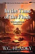 E-Book (epub) In the Time of the Flash (The Book of Ruin Series, #5) von W. G. Hladky