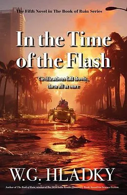 E-Book (epub) In the Time of the Flash (The Book of Ruin Series, #5) von W. G. Hladky