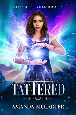 E-Book (epub) Tattered (Stitch Witches, #5) von Amanda Mccarter