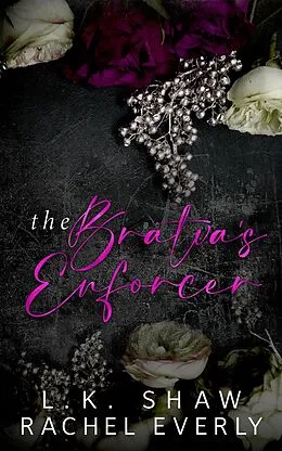 E-Book (epub) The Bratva's Enforcer: An Age Gap Mafia Romance (Sokolov Bratva) von Lk Shaw, Rachel Everly