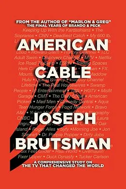 E-Book (epub) American Cable - A Comprehensive Study on the TV That Changed the World von Joseph Brutsman