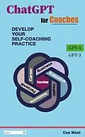 E-Book (epub) ChatGPT for Coaches Develop Your Self-Coaching Practice von Cea West