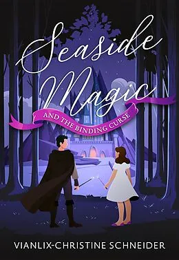 E-Book (epub) Seaside Magic and The Binding Curse von Vianlix-Christine Schneider