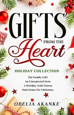 E-Book (epub) Gifts from the Heart: Holiday Collection von Obelia Akanke